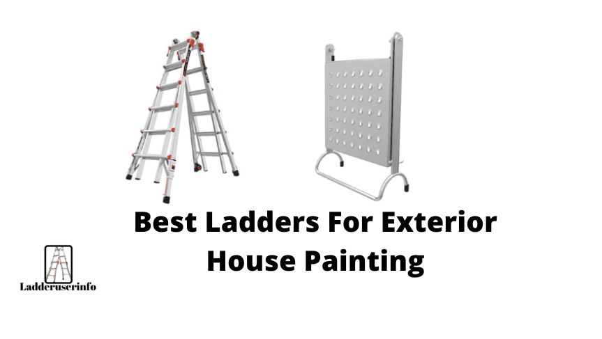 Best Ladders For Exterior House Painting