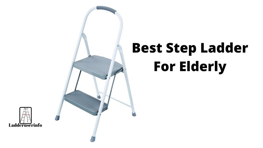 Best Step Ladder For Elderly